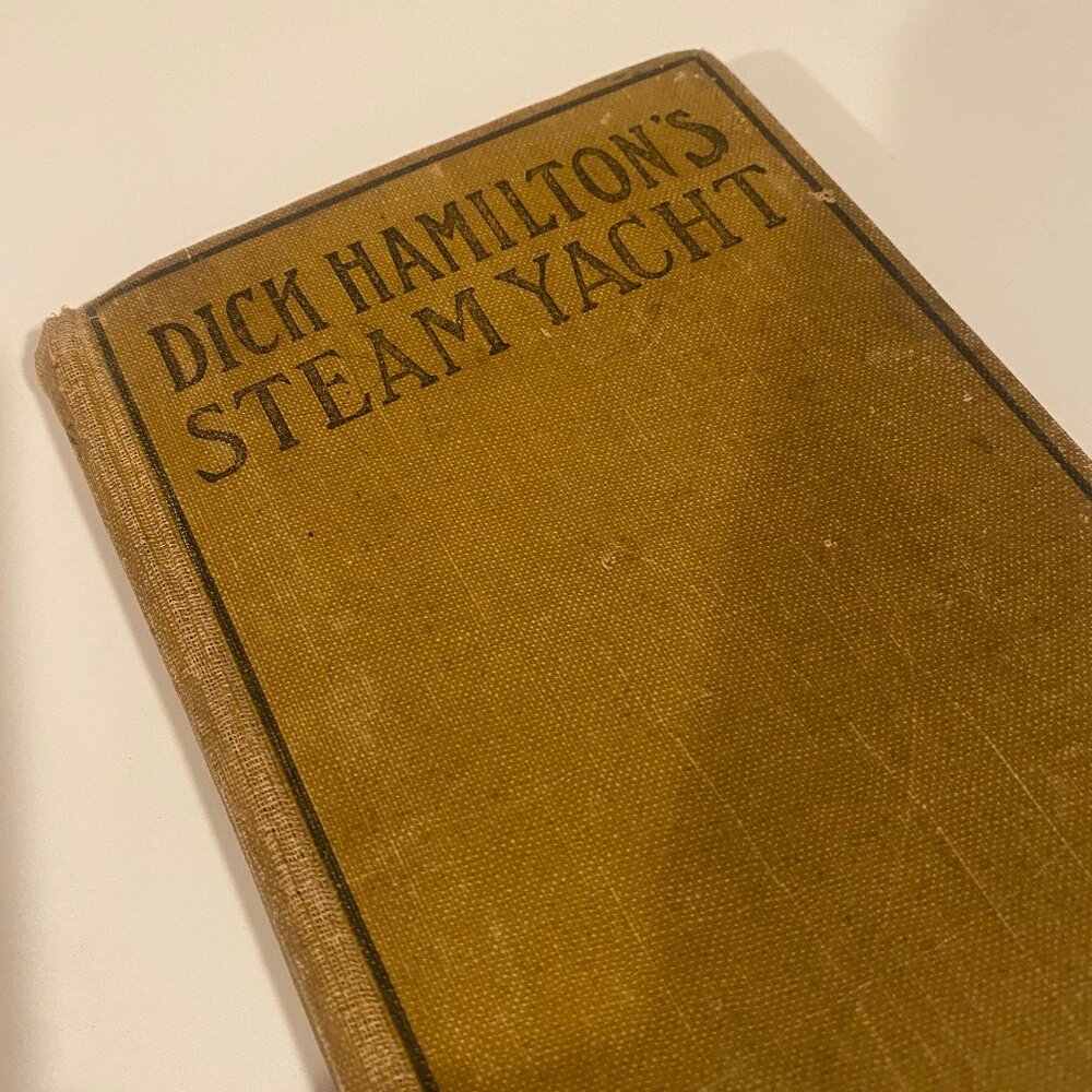 Antique 1911 Book - Dick Hamilton's Steam Yacht Worn Binding 7.5" x 5